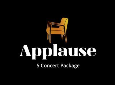 Applause 5 Concert Package – Save 15% Off